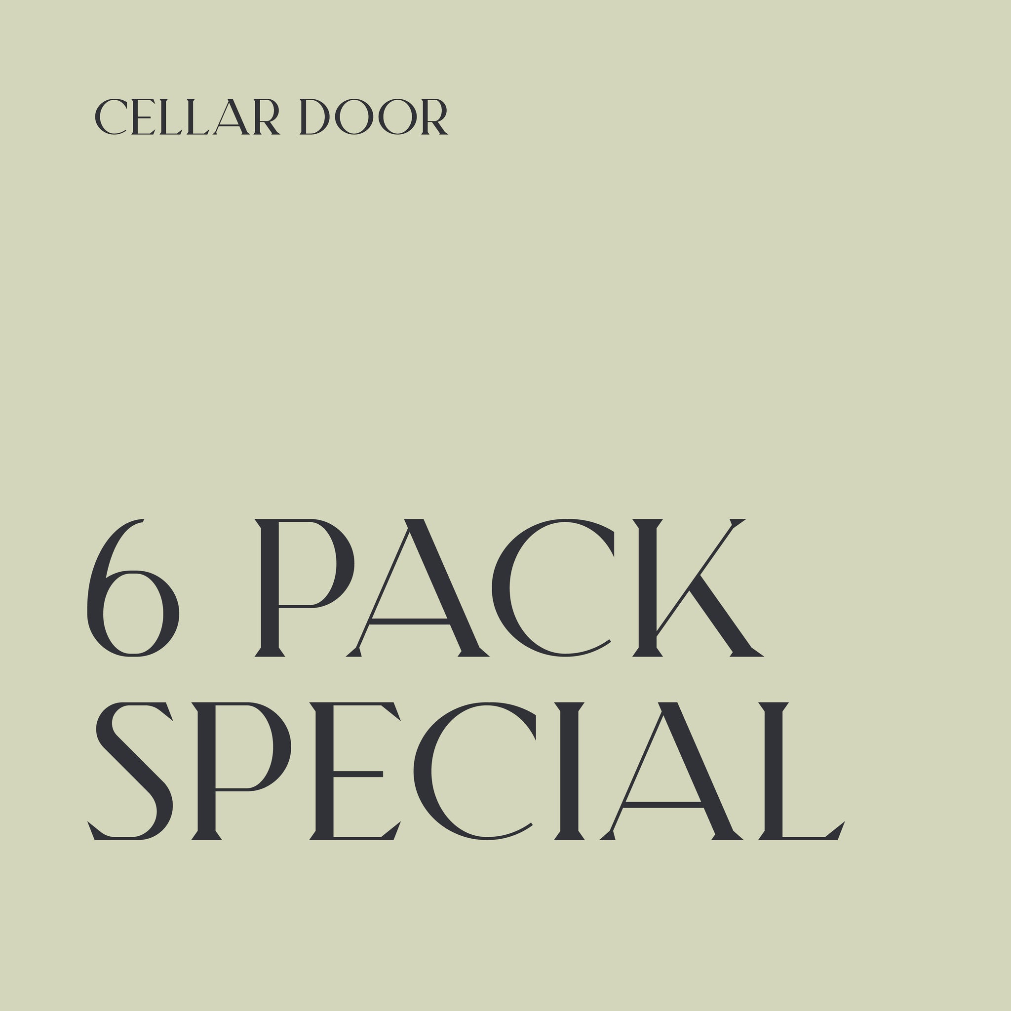 Cellar Door 6 Pack Special